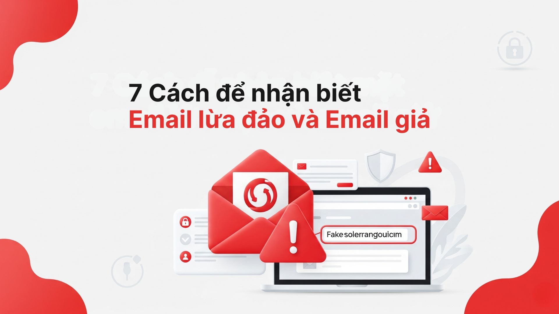 7 Cách để nhận biết một email lừa đảo và email giả