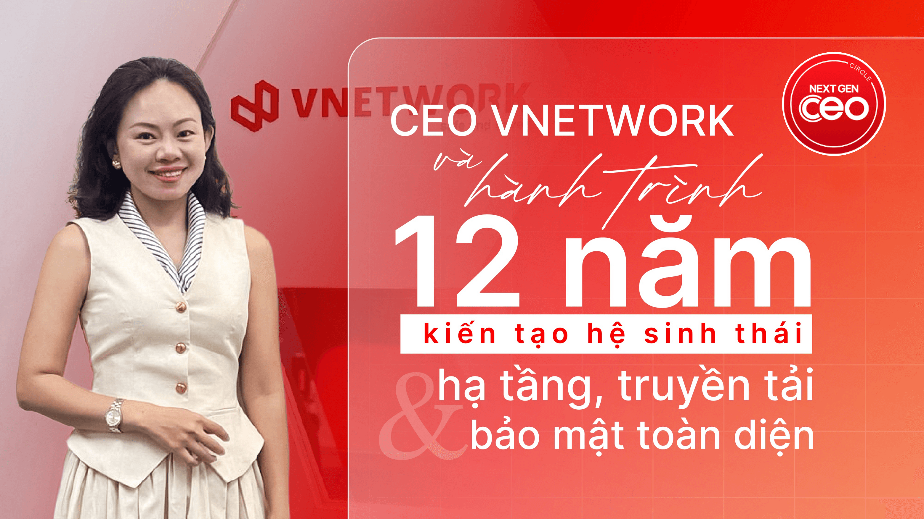 CEO VNETWORK được vinh danh tại NEXT GEN CEO 2025