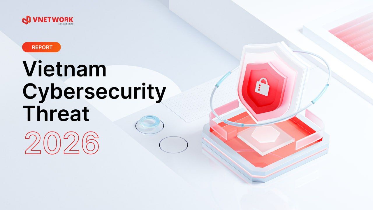 Vietnam cybersecurity threat report 2026
