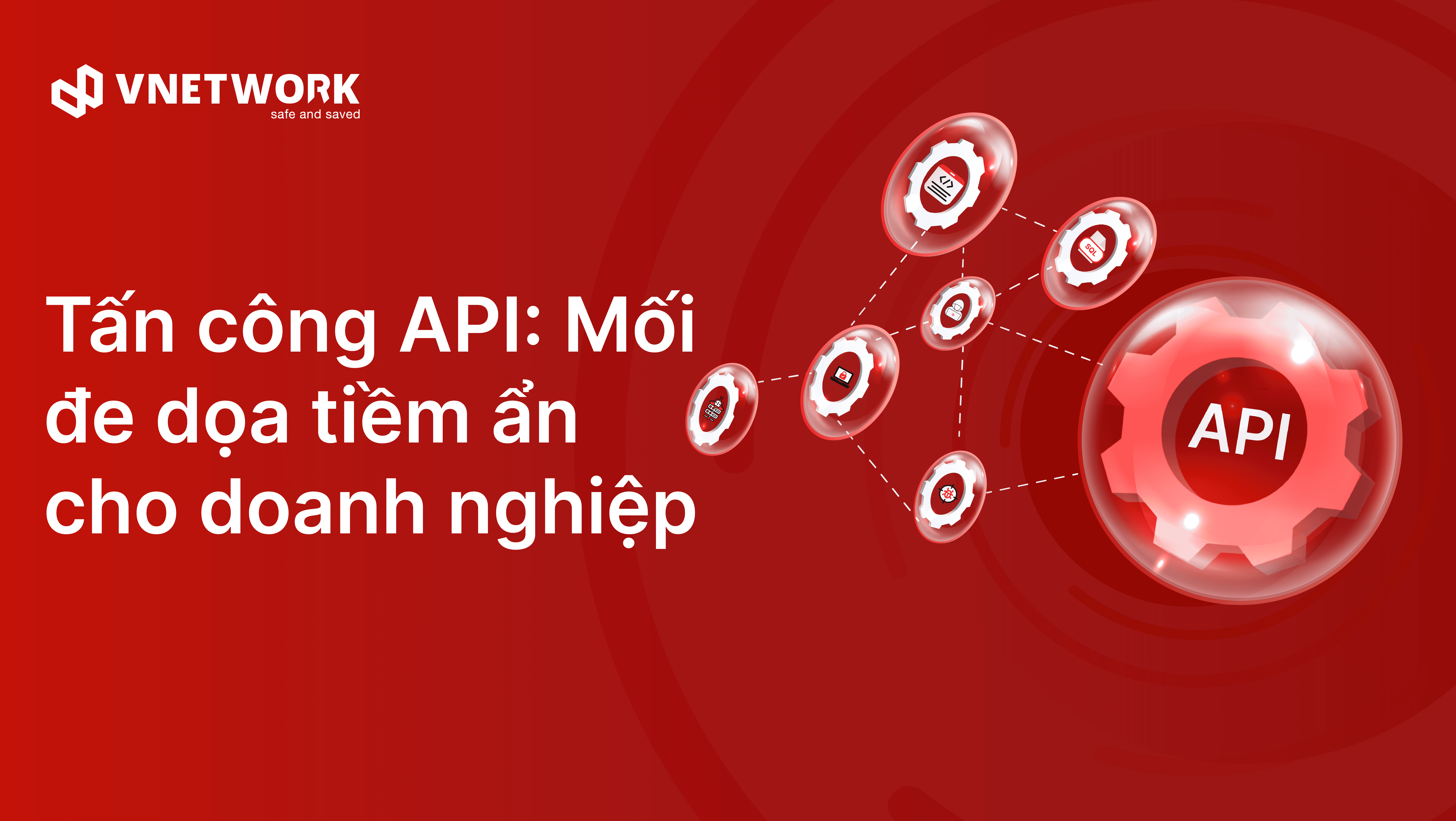 Tấn công API: Mối đe dọa tiềm ẩn cho doanh nghiệp