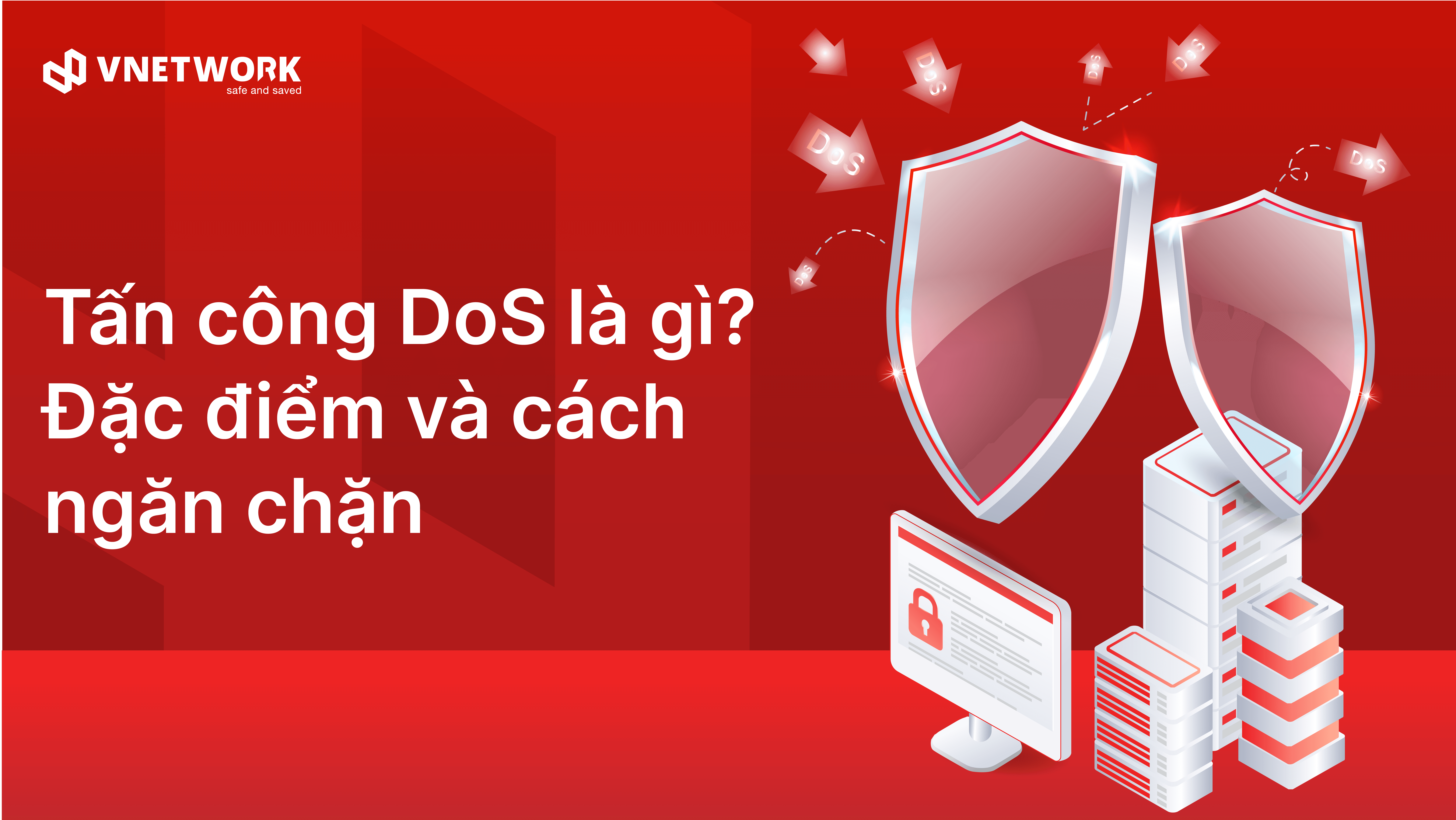 Tấn công DoS là gì? Đặc điểm và cách ngăn chặn 