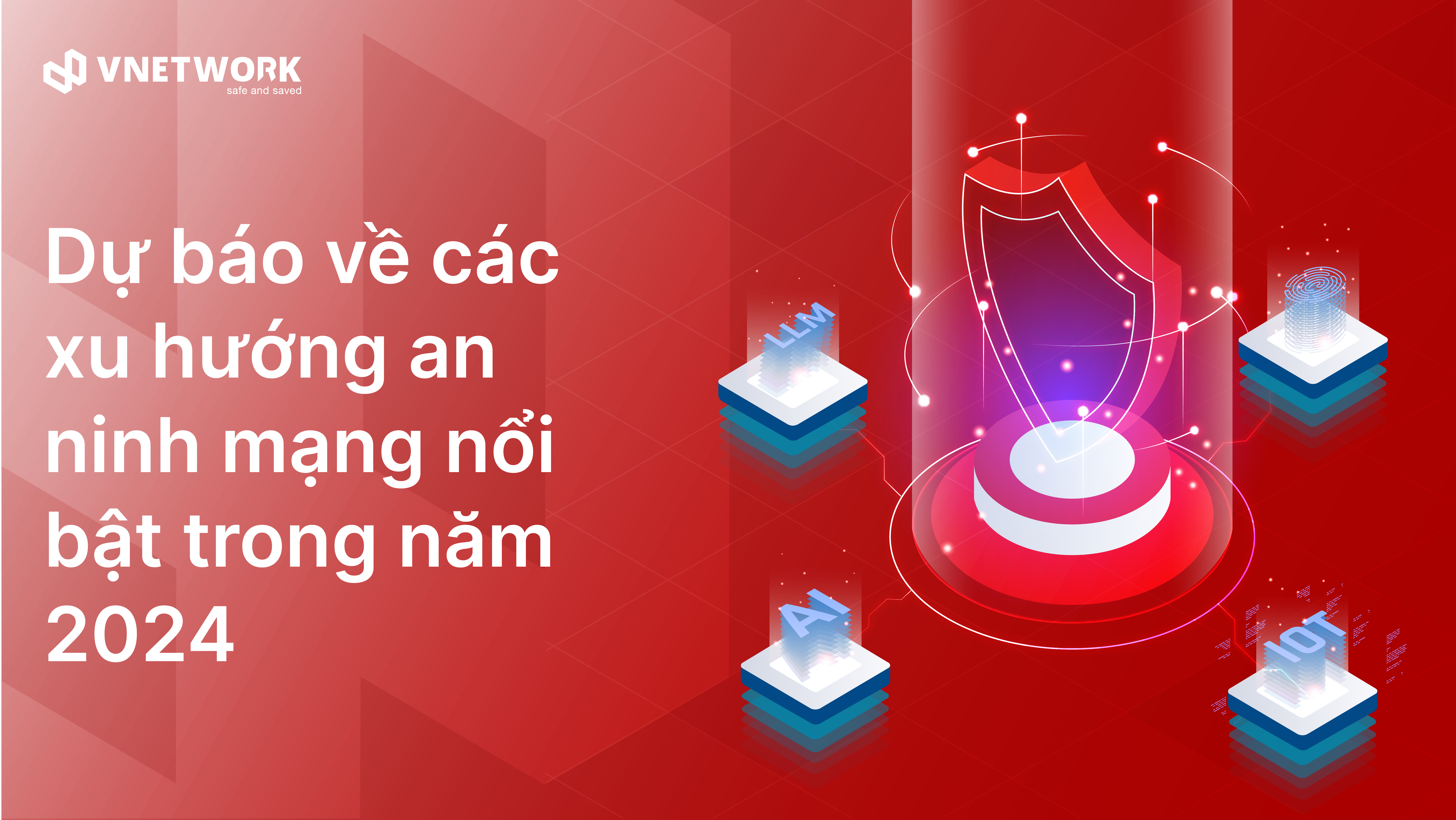Dự báo về các xu hướng an ninh mạng nổi bật trong năm 2024