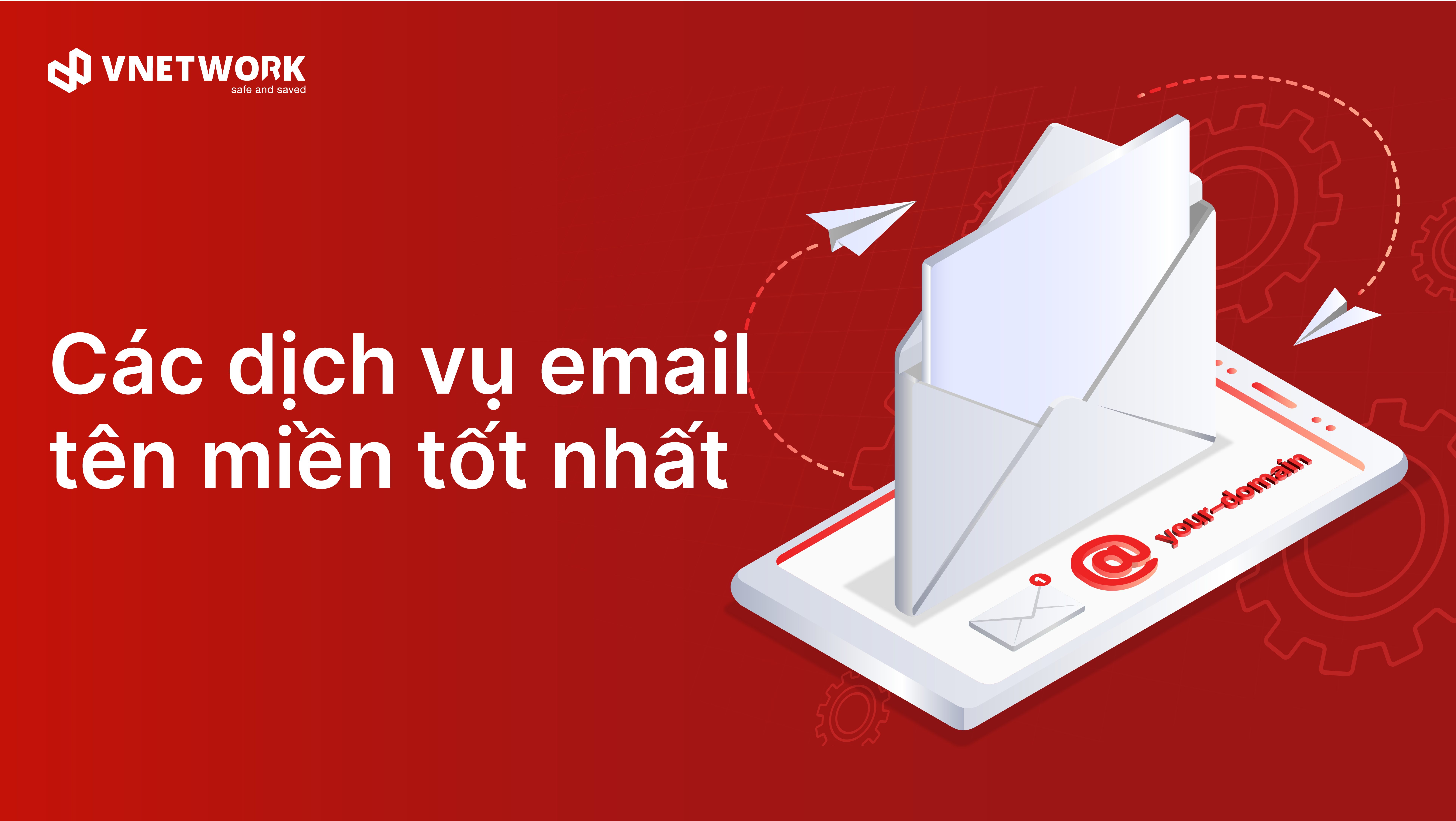 Top 8 công ty cung cấp dịch vụ email tên miền tốt nhất