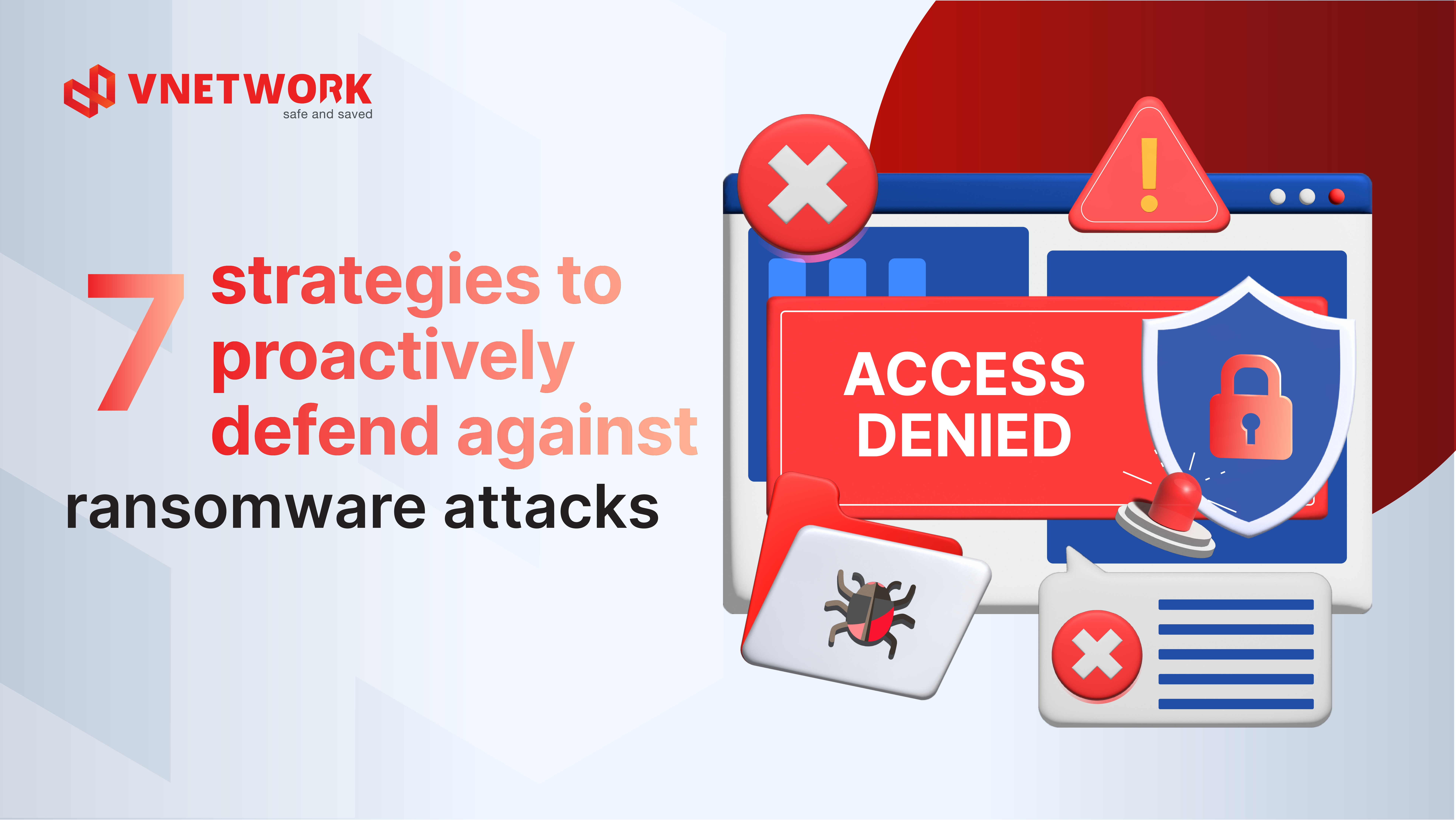 7 strategies to proactively defend against ransomware attacks