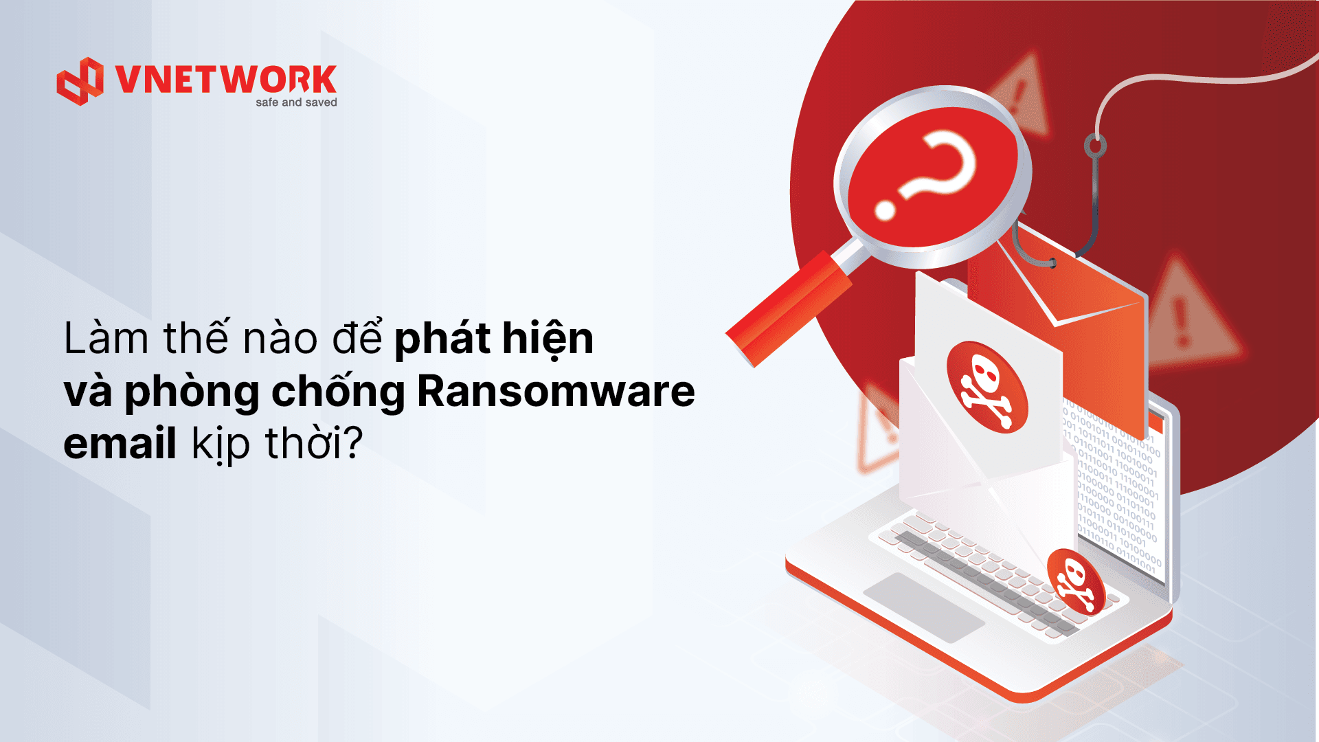Làm thế nào để phát hiện và phòng chống Ransomware email kịp thời?