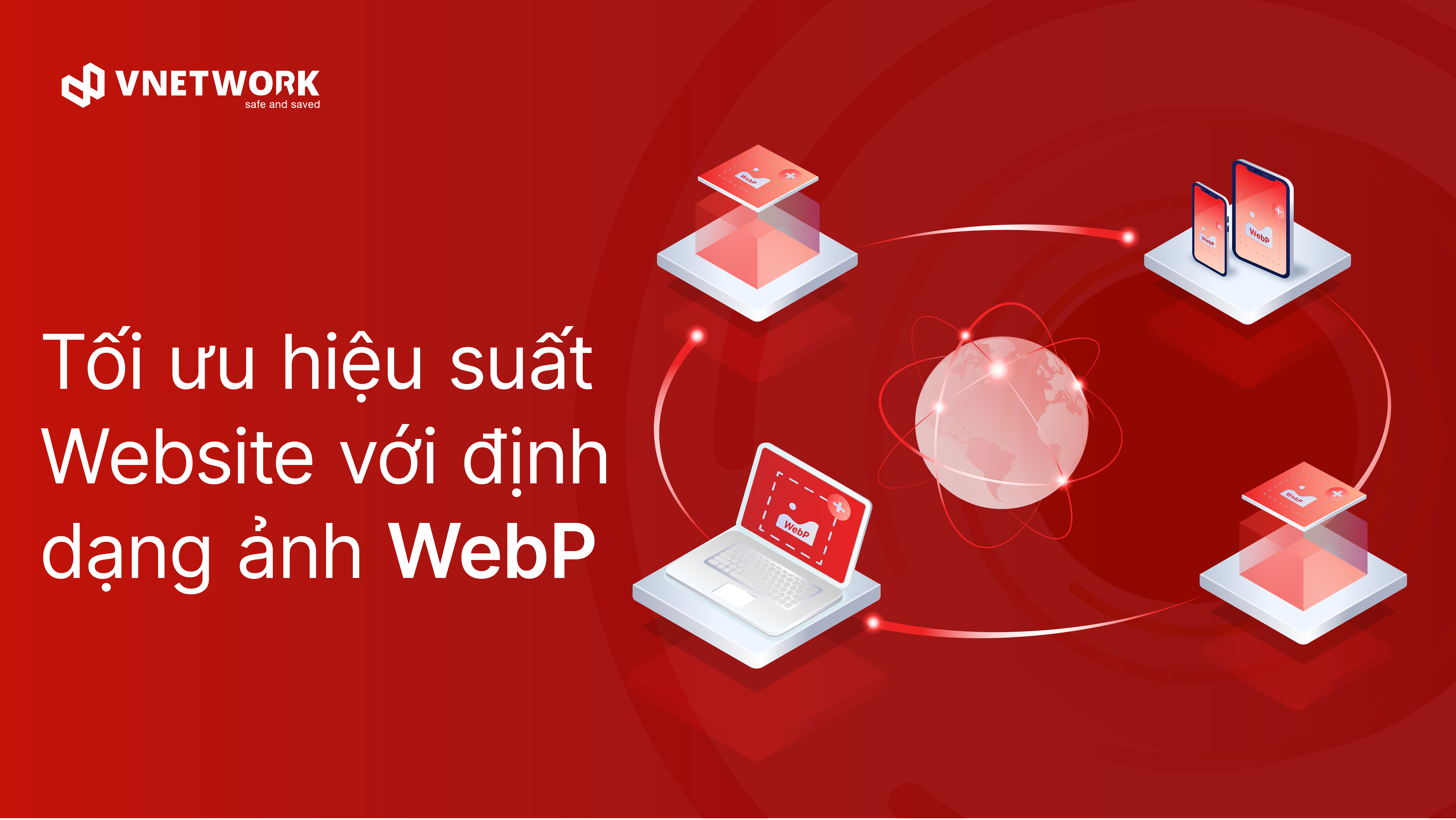 VNETWORK ra mắt tính năng chuyển đổi ảnh sang định dạng WebP