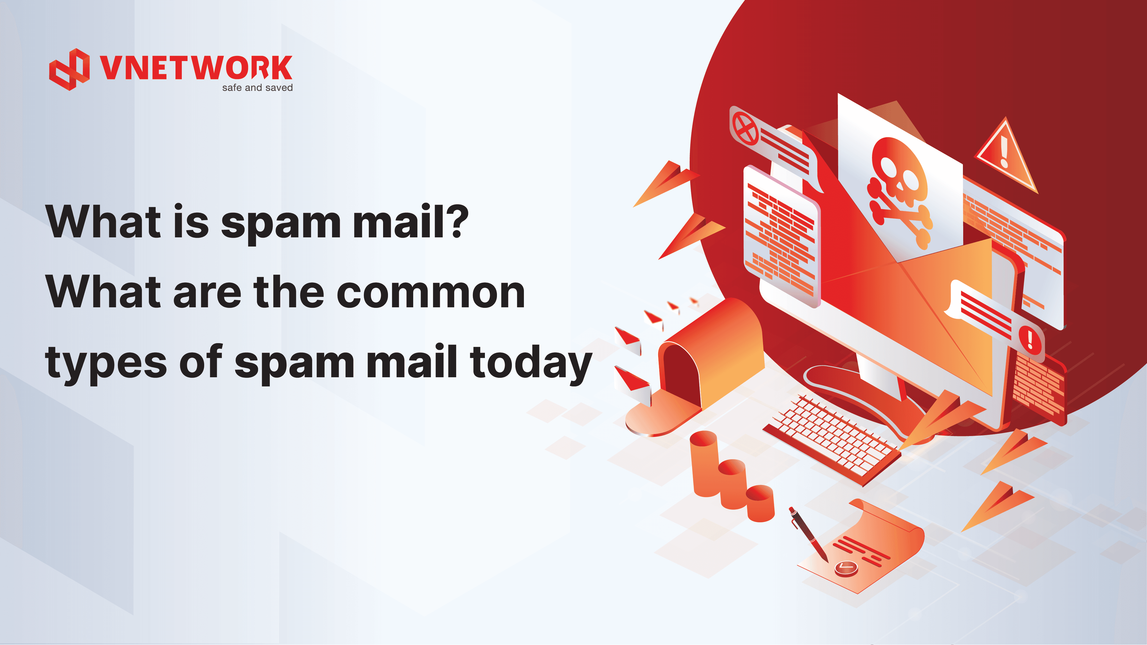 Spam mail is what? Common types of spam mail today