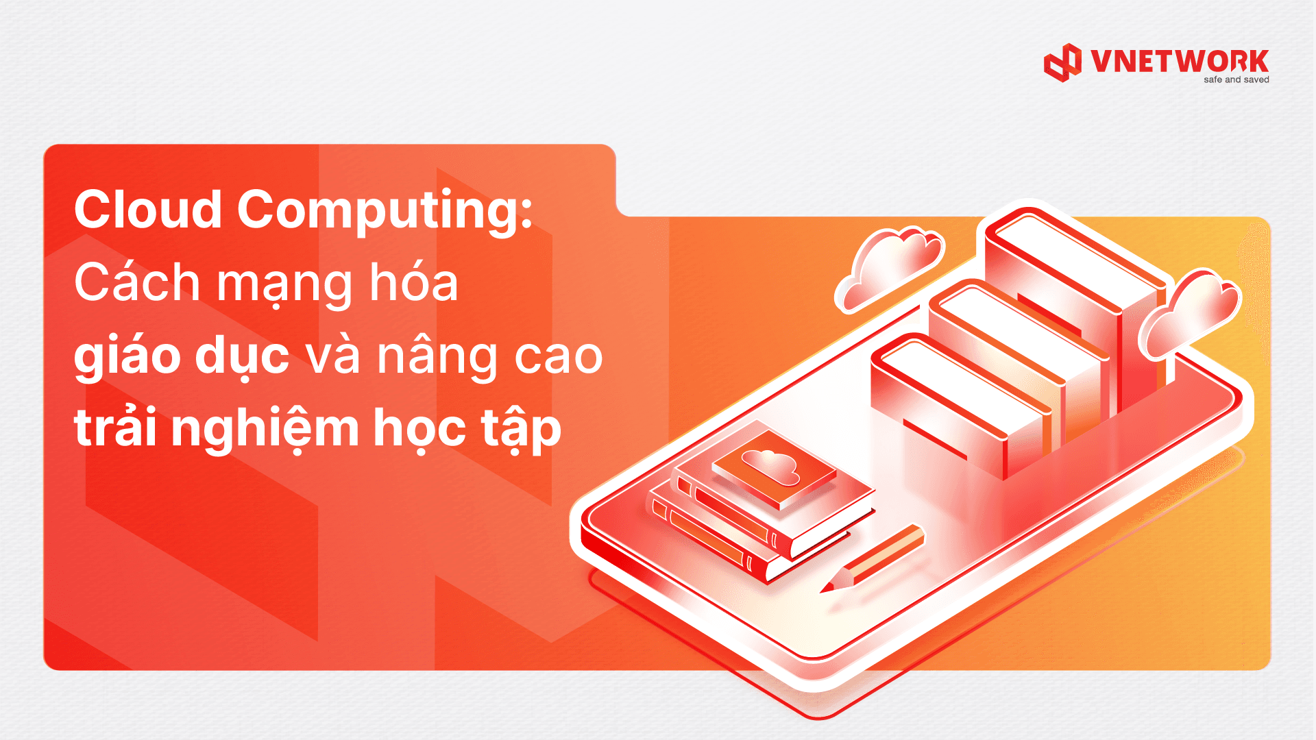 Cloud Computing: Cách mạng hóa giáo dục và nâng cao trải nghiệm học tập