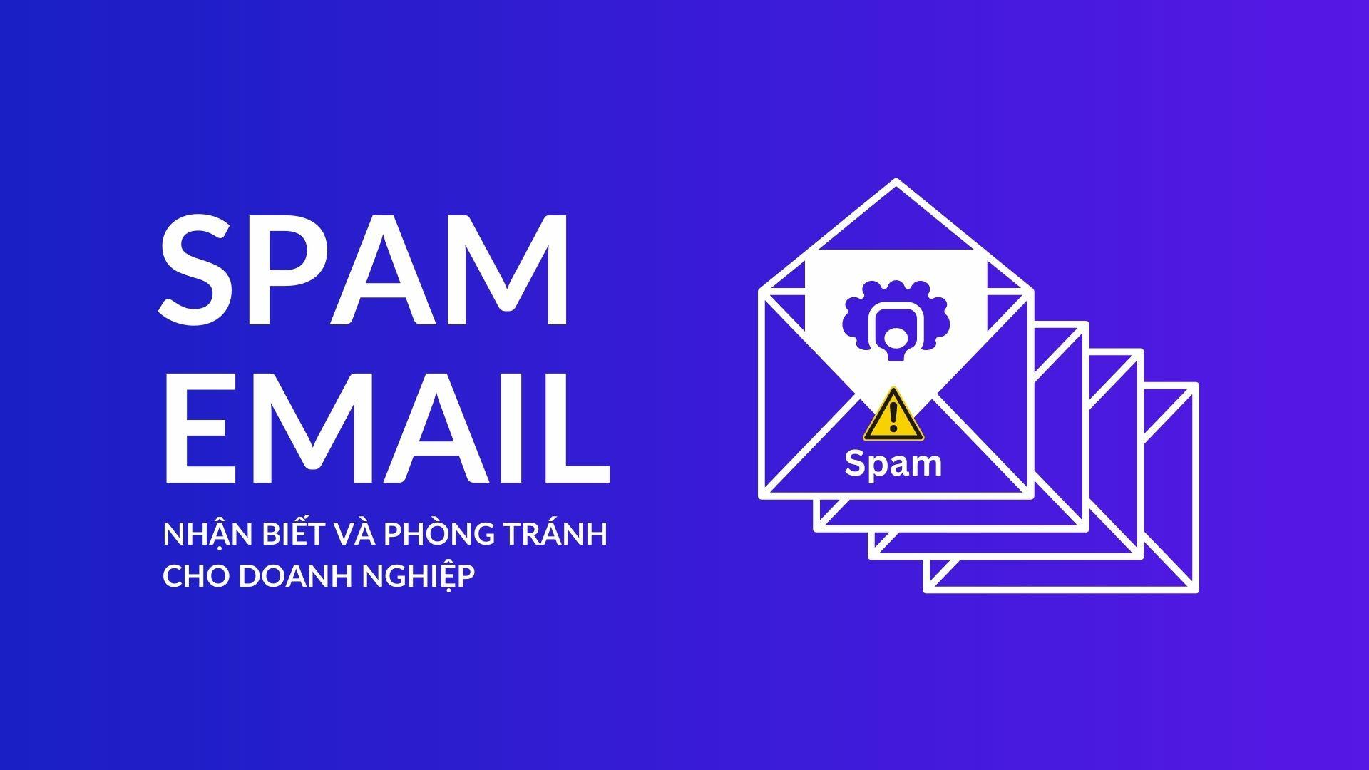 Cách nhận biết và phòng tránh Spam email cho doanh nghiệp