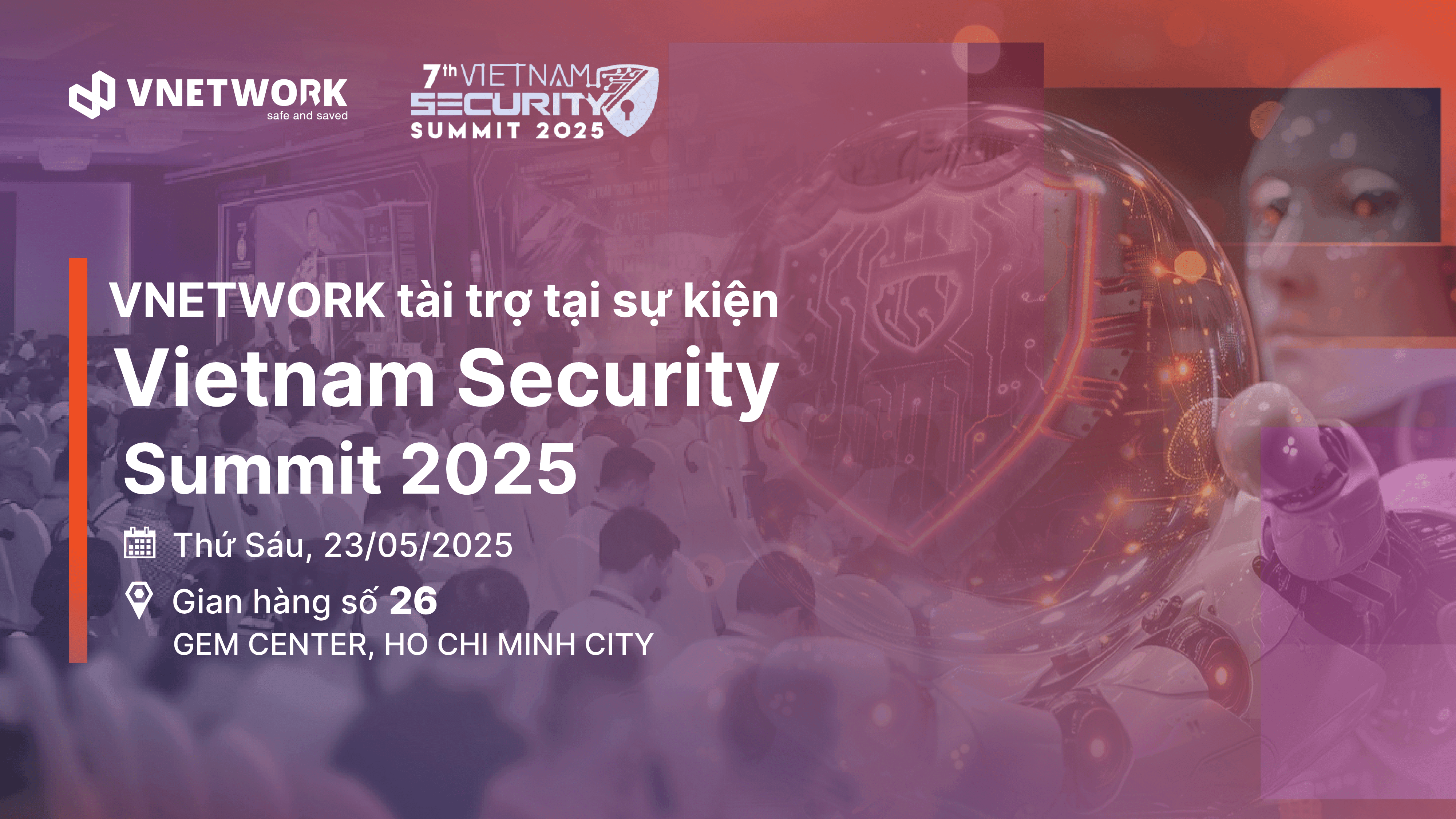 VNETWORK tham dự Vietnam Security Summit 2025: chia sẻ giải pháp bảo mật AI tiên tiến
