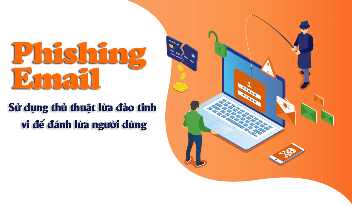 Email giả mạo - Chiêu trò cũ nhưng nhiều người Việt vẫn mắc bẫy